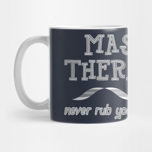 Massage Therapists Rub Light Text Mug